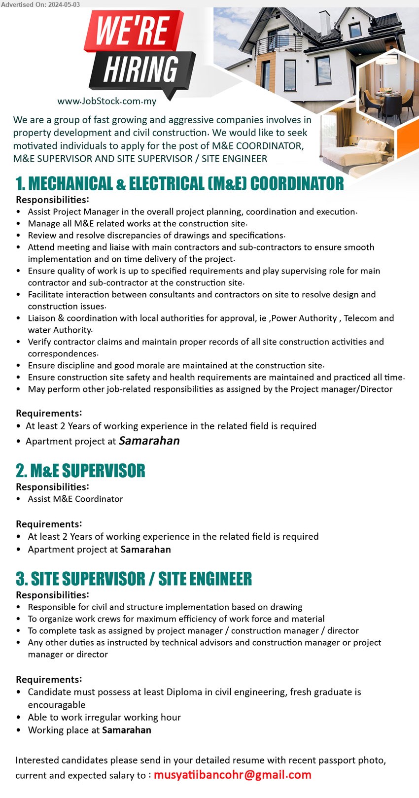 ADVERTISER - 1. MECHANICAL & ELECTRICAL (M&E) COORDINATOR  (Samarahan), 2 yrs. exp., Assist Project Manager in the overall project planning, coordination and execution,...
2. M&E SUPERVISOR (Samarahan), 2 yrs. exp., Assist M&E Coordinator,...
3. SITE SUPERVISOR / SITE ENGINEER (Samarahan), Diploma in civil engineering, fresh graduate is encouragable,...
Email resume to ...