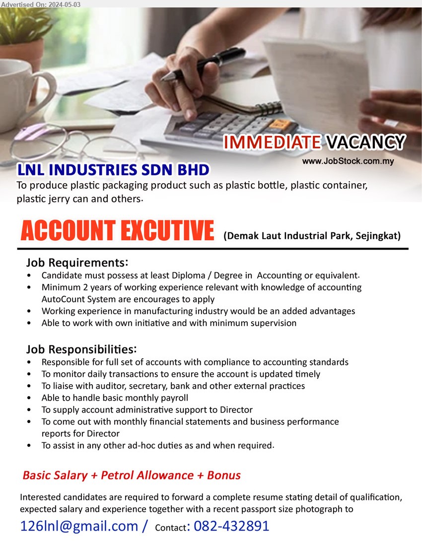LNL INDUSTRIES SDN BHD - ACCOUNT EXCUTIVE (Kuching), Diploma / Degree in  Accounting, minimum 2 years of working experience relevant with knowledge of accounting AutoCount System are encourages to apply,...
Call 082-432891 / Email resume to ...