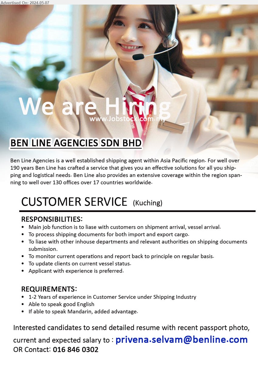 BEN LINE AGENCIES SDN BHD - CUSTOMER SERVICE (Kuching), 1-2 Years of experience in Customer Service under Shipping Industry, Able to speak good English ,...
Call 016-8460302 / Email resume to ...