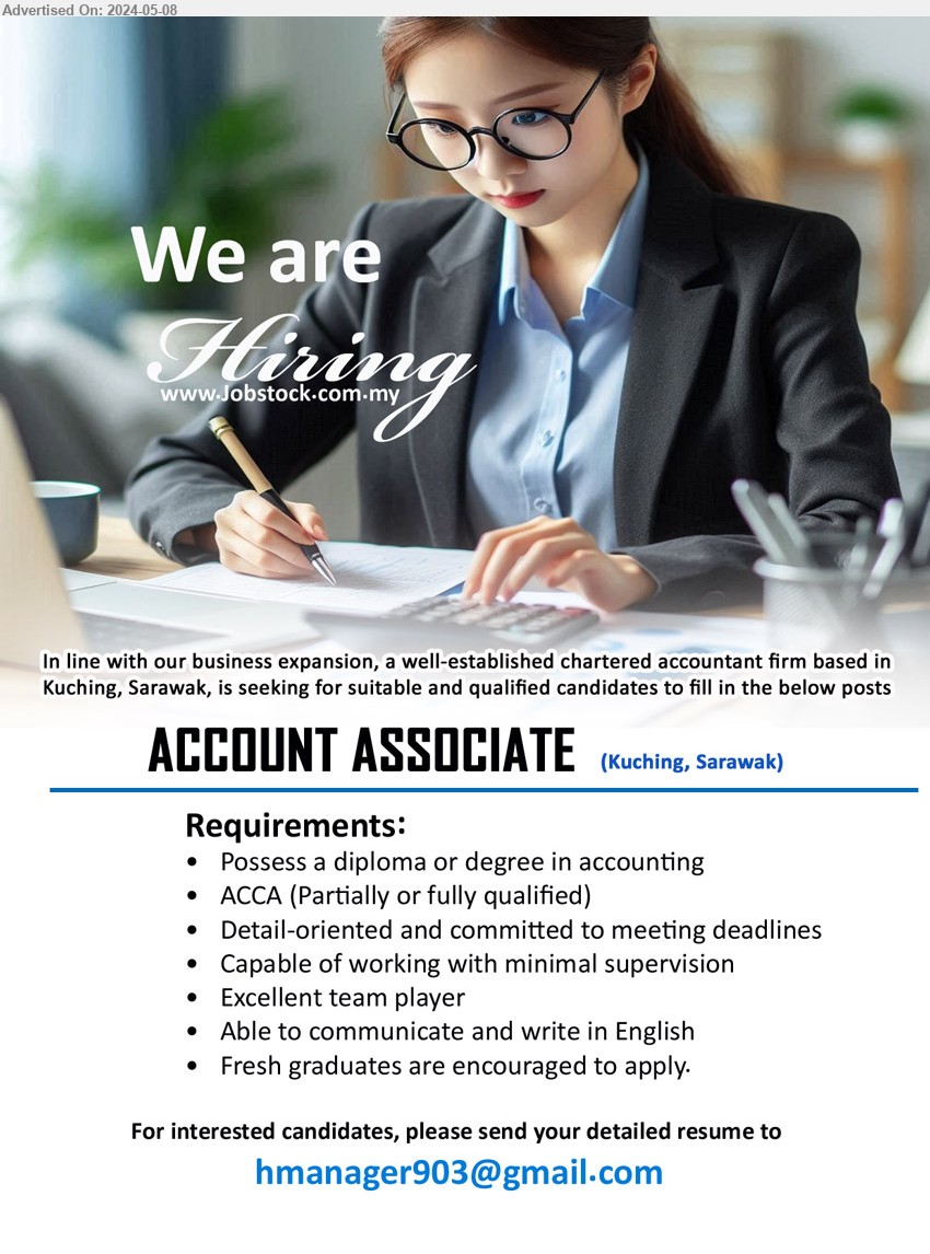 ADVERTISER (CHARTERED ACCOUNTANTS FIRM) - ACCOUNT ASSOCIATE (Kuching), Possess a Diploma or Degree in Accounting, ACCA (Partially or fully qualified),...
Email resume to ....