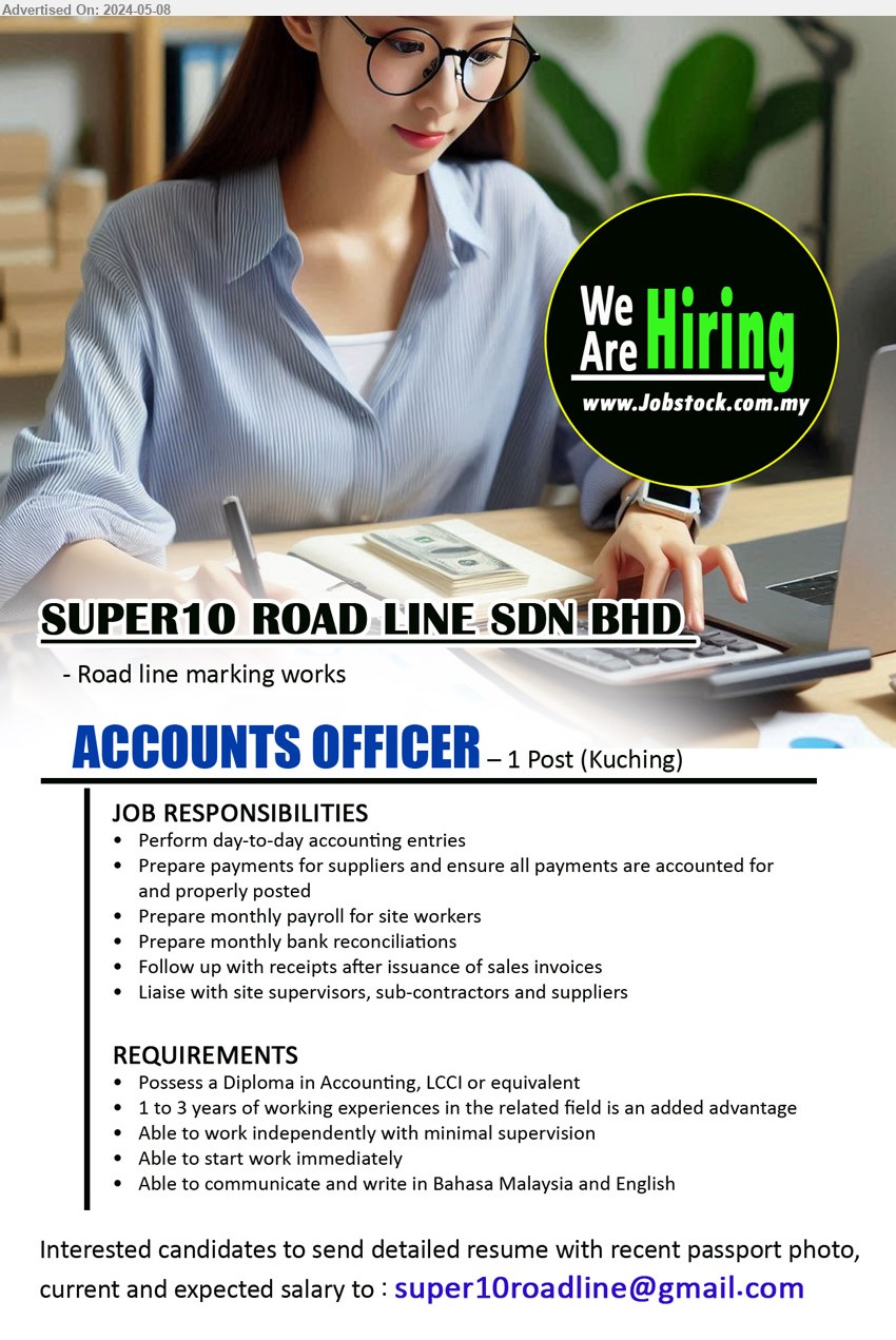 SUPER10 ROAD LINE SDN BHD - ACCOUNTS OFFICER (Kuching), Diploma in Accounting, LCCI, 1 to 3 years of working experiences in the related field is an added advantage,...
Email resume to ...