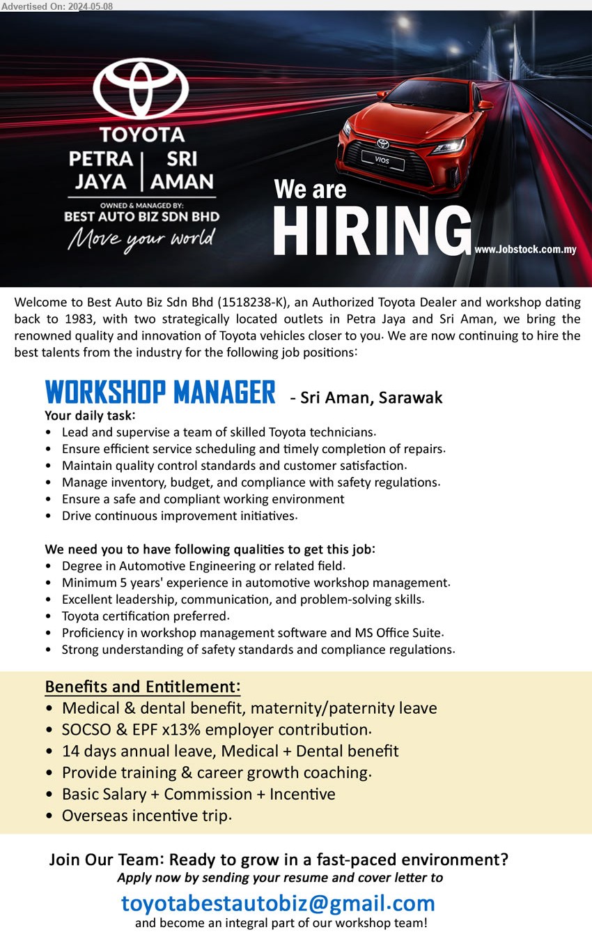 BEST AUTO BIZ SDN BHD - WORKSHOP MANAGER (Sri Aman), Degree in Automotive Engineering or related field, Minimum 5 years' experience in automotive workshop management,...
Email resume to ...