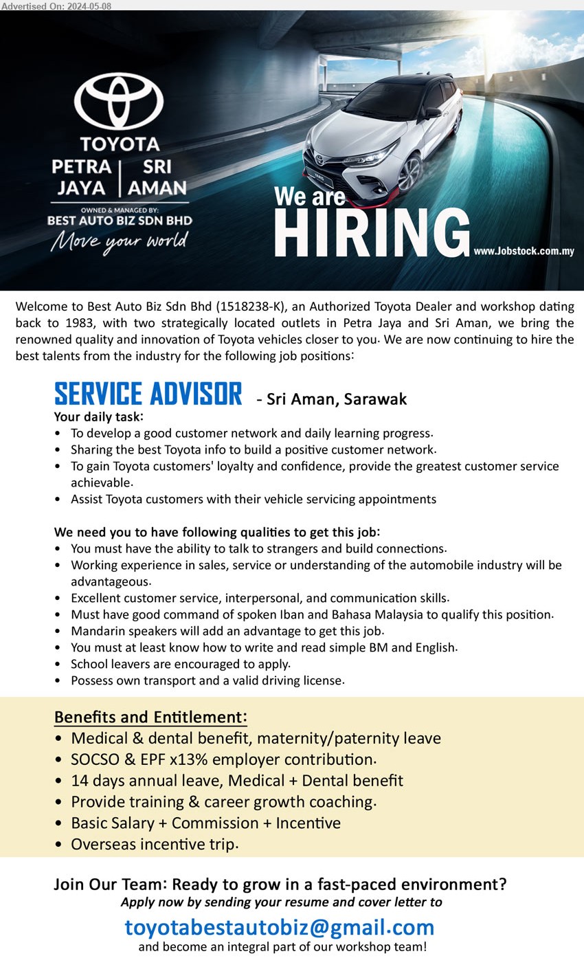 BEST AUTO BIZ SDN BHD - SERVICE ADVISOR (Sri Aman), You must have the ability to talk to strangers and build connections, Working experience in sales, service or understanding of the automobile industry will be advantageous.,...
Email resume to ...
