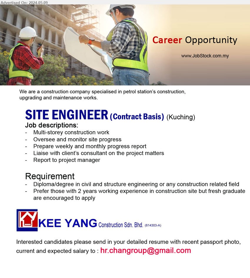 KEE YANG CONSTRUCTION SDN BHD - SITE ENGINEER (Contract Basis) (Kuching), Diploma/degree in civil and structure engineering or any construction related field, 2 yrs. exp.,...
Email resume to ...