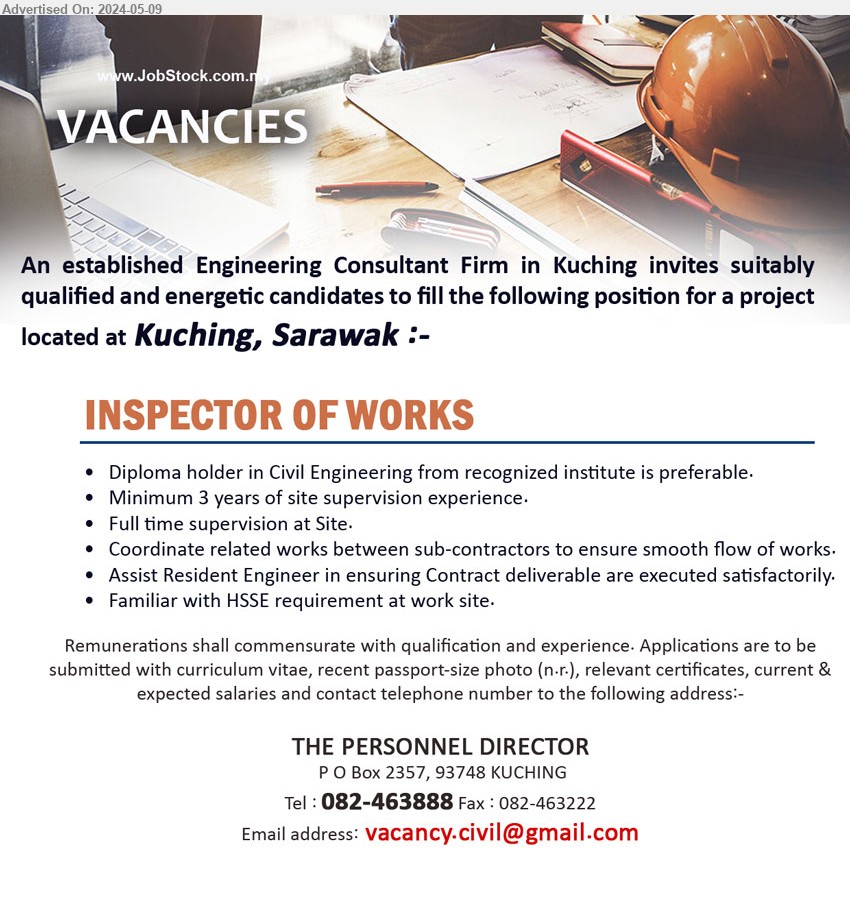ADVERTISER (Engineering Consultant Firm) - INSPECTOR OF WORKS (Kuching), Diploma holder in Civil Engineering from recognized institute is preferable, 3 yrs. exp.,...
Call 082-463888 / Email resume to ...