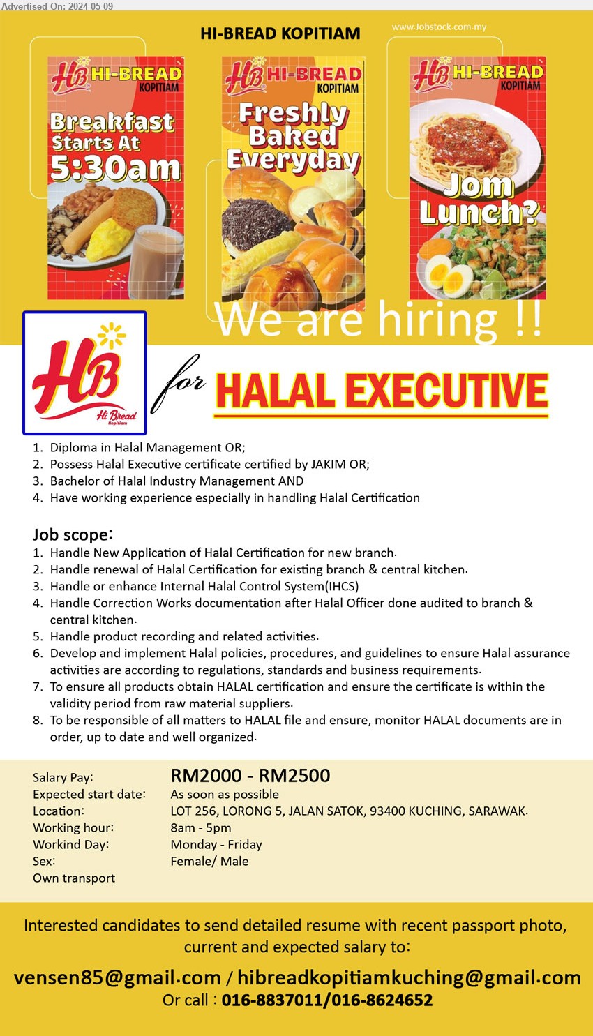 HI-BREAD KOPITIAM - HALAL EXECUTIVE (Kuching), RM2000 - RM2500, Diploma in Halal Management OR; Possess Halal Executive certificate certified by JAKIM OR; Bachelor of Halal Industry Management, Have working experience especially in handling Halal Certification...
Email resume to ...
