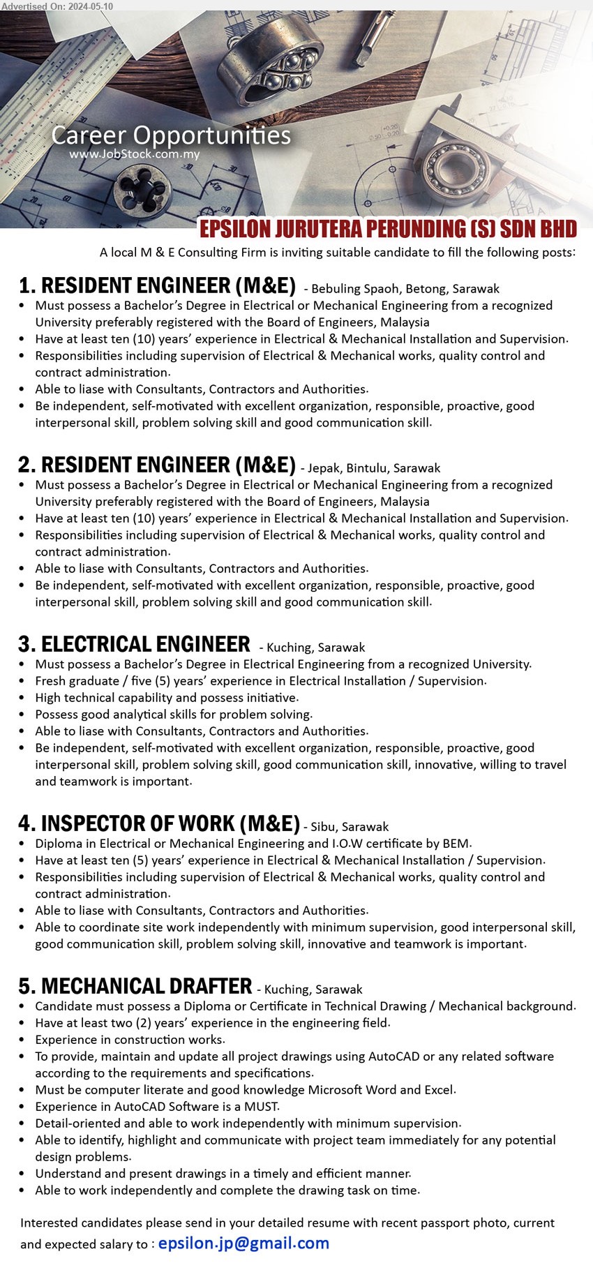 EPSILON JURUTERA PERUNDING (S) SDN BHD - 1. RESIDENT ENGINEER (M&E)  (Bebuling Spaoh, Betong), Bachelor’s Degree in Electrical or Mechanical Engineering, 10 yrs. exp.,...
2. RESIDENT ENGINEER (M&E) (Jepak, Bintulu), Bachelor’s Degree in Electrical or Mechanical Engineering, 10 yrs. exp.,...
3. ELECTRICAL ENGINEER (Kuching),  Bachelor’s Degree in Electrical Engineering, 5 yrs. exp.,...
4. INSPECTOR OF WORK (M&E) (Sibu), Diploma in Electrical or Mechanical Engineering and I.O.W certificate by BEM.,...
5. MECHANICAL DRAFTER  (Kuching), Diploma or Certificate in Technical Drawing / Mechanical background, 2 yrs. exp.,...
Email resume to ...