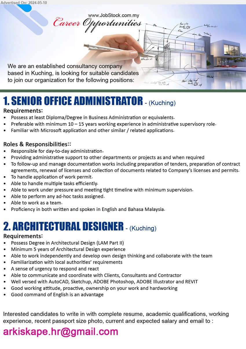 ADVERTISER (Consultancy Firm) - 1. SENIOR OFFICE ADMINISTRATOR (Kuching),  Diploma/Degree in Business Administration, 10-15 yrs. exp.,...
2. ARCHITECTURAL DESIGNER (Kuching),  Degree in Architectural Design (LAM Part II), Minimum 5 years of Architectural Design experience,...
Email resume to ...