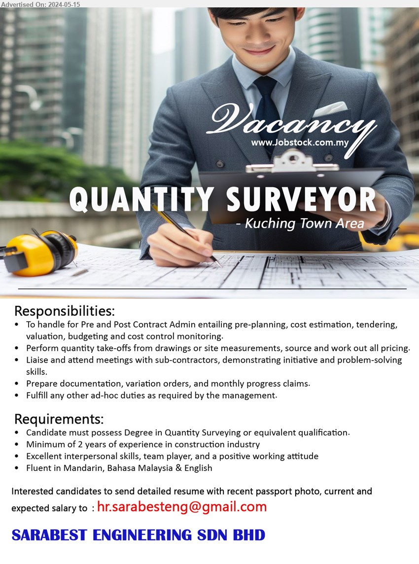 SARABEST ENGINEERING SDN BHD - QUANTITY SURVEYOR  (Kuching), Degree in Quantity Surveying or equivalent qualification, Minimum of 2 years of experience in construction industry,...
Email resume to ...