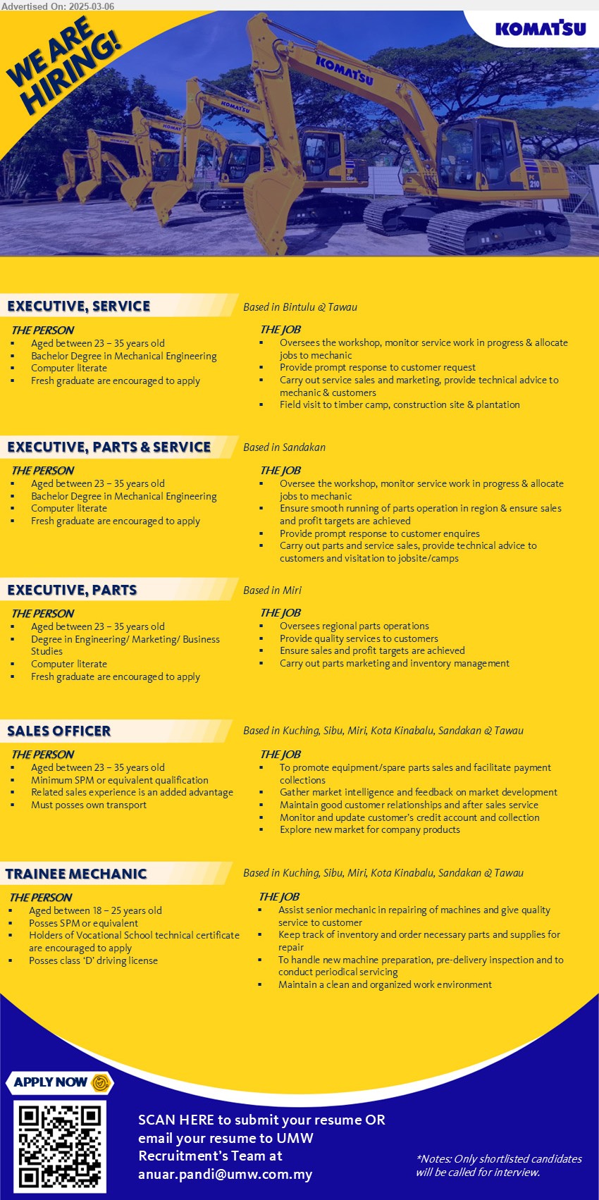 UMW (EAST MALAYSIA) SDN BHD - 1. EXECUTIVE, SERVICE (Bintulu, Tawau), Bachelor Degree in Mechanical Engineering, Fresh graduates are encouraged to apply,...
2. EXECUTIVE, PARTS & SERVICE (Sandakan), Bachelor Degree in Mechanical Engineering, Fresh graduates are encouraged to apply,...
3. EXECUTIVE, PARTS (Miri), Bachelor Degree in Mechanical Engineering, Fresh graduates are encouraged to apply
,...
4. SALES OFFICER (Kuching, Sibu, Miri, Kota Kinabalu, Sandakan, Tawau), SPM or equivalent qualification, Related sales experience is an added advantage,...
5. TRAINEE MECHANIC (Kuching, Sibu, Miri, Kota Kinabalu, Sandakan, Tawau), SPM, Holders of Vocational School technical certificate are encouraged to apply,...
Scan QR/ Email resume.  