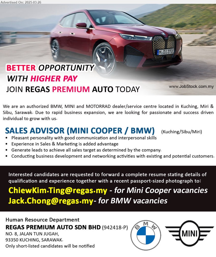 REGAS PREMIUM AUTO SDN BHD - SALES ADVISOR (MINI COOPER / BMW) (Kuching, Sibu, Miri), Experience in Sales & Marketing, Generate leads to achieve all sales target as determined by the company,...
Email resume.