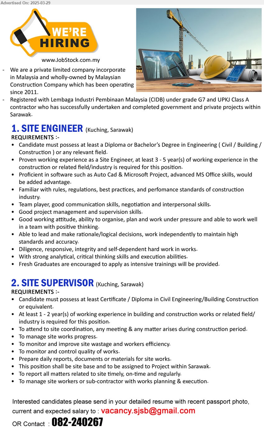 ADVERTISER (Construction Company) - 1. SITE ENGINEER (Kuching), Diploma or Bachelor’s Degree in Engineering (Civil / Building / Construction), Fresh Graduates are encouraged to apply...
2. SITE SUPERVISOR (Kuching), Certificate / Diploma in Civil Engineering/Building Construction, 1 - 2 year(s) of working experience in building and construction works,...
Contact : 082-240267 / Email resume.