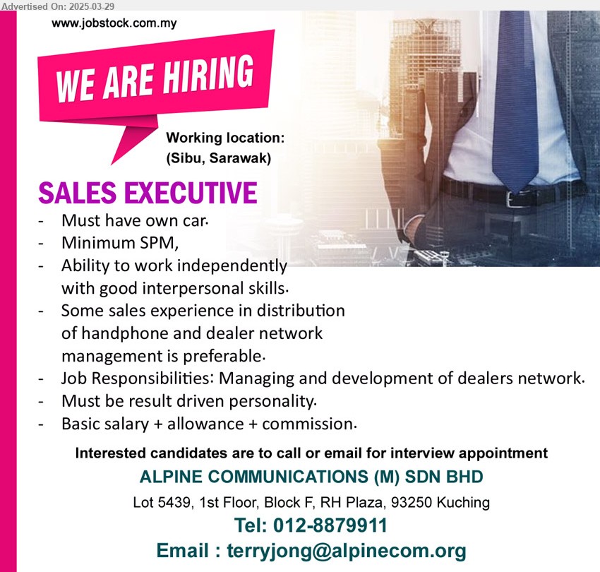 ALPINE COMMUNICATIONS (M) SDN BHD - SALES EXECUTIVE (Sibu), Must have own car, Minimum SPM, Some sales experience in distribution of handphone and dealer network
management is preferable....
Call 012-8879911 / Email resume.