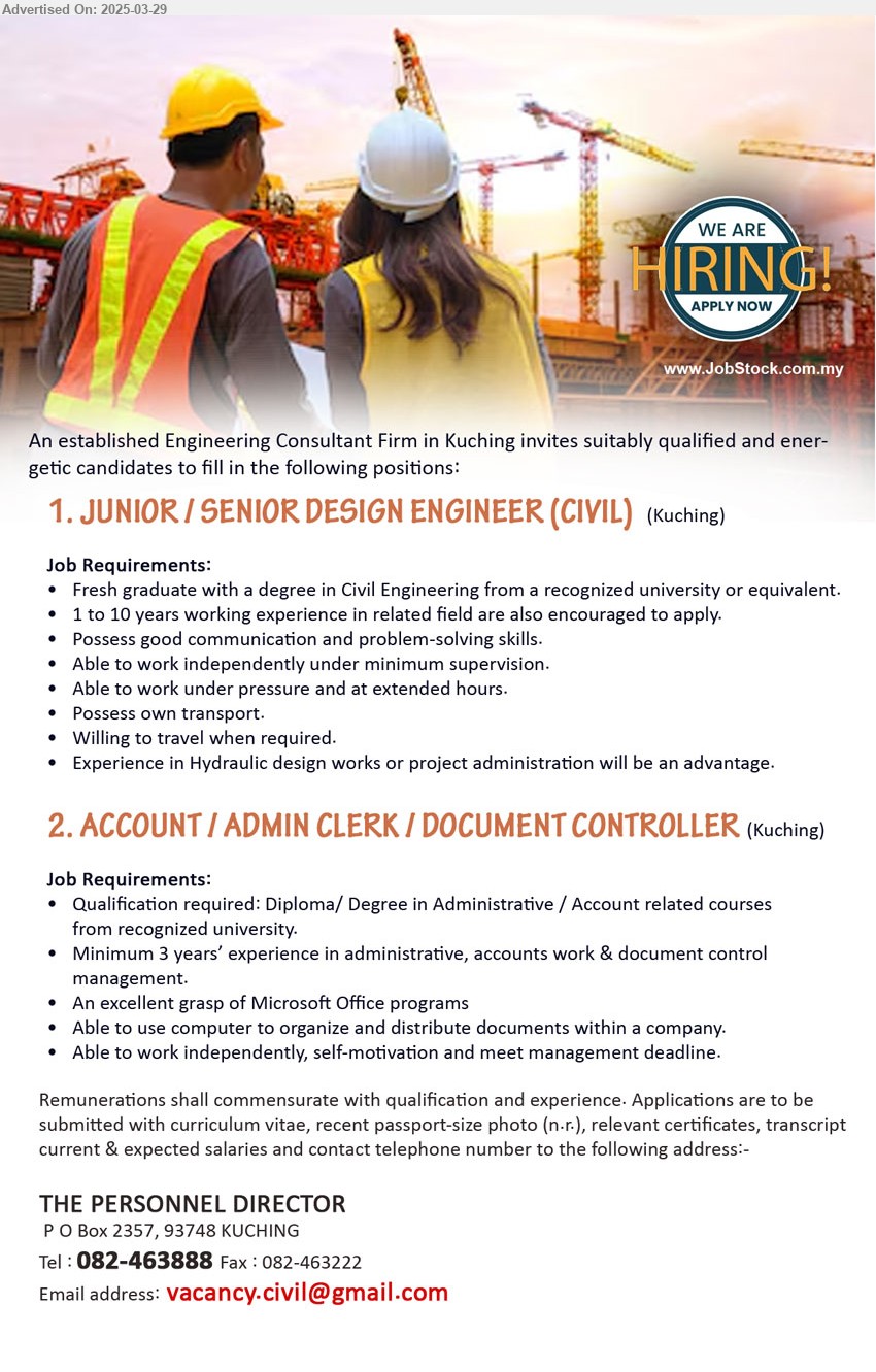 ADVERTISER (Engineering Consultant Firm) - 1. JUNIOR / SENIOR DESIGN ENGINEER (CIVIL) (Kuching), Fresh graduate with a Degree in Civil Engineering from a recognized university,...
2. ACCOUNT / ADMIN CLERK / DOCUMENT CONTROLLER (Kuching), Diploma/ Degree in Administrative / Account, Minimum 3 years’ experience in administrative, accounts work & document control management.,...
Call 082-463888 / Email resume.