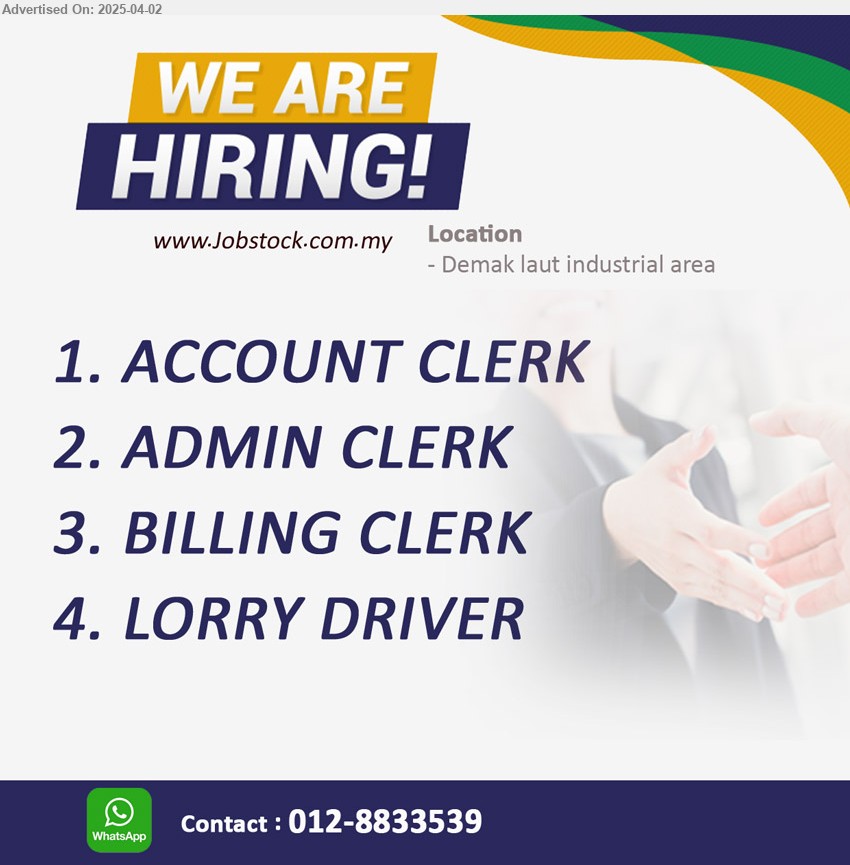 ADVERTISER - 1. ACCOUNT CLERK (Kuching).
2. ADMIN CLERK (Kuching).
3. BILLING CLERK (Kuching).
4. LORRY DRIVER (Kuching).
(Whatsapp) Contact : 012-8833539