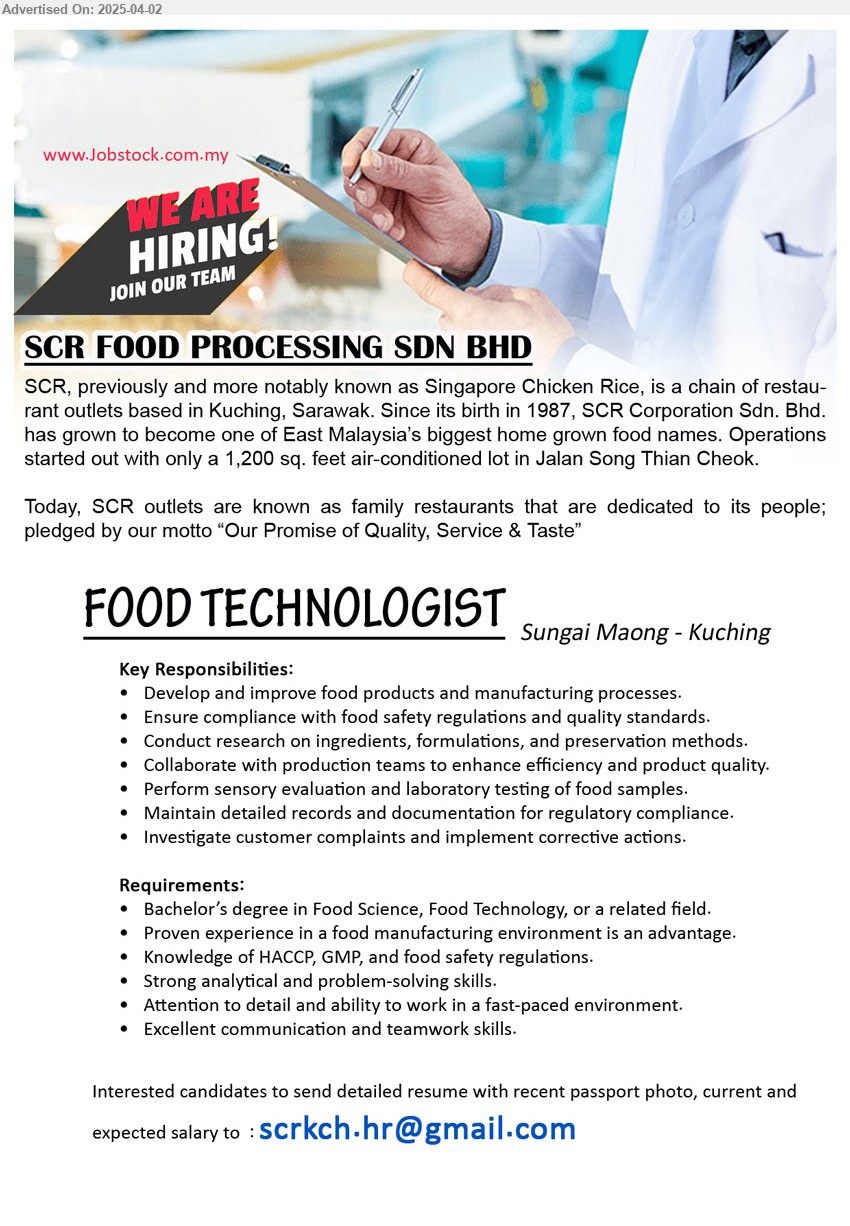 SCR FOOD PROCESSING SDN BHD - FOOD TECHNOLOGIST (Kuching), Degree in Food Science, Food Technology, or a related field, Proven experience in a food manufacturing environment is an advantage, Knowledge of HACCP, GMP, and food safety regulations,...
Email resume.