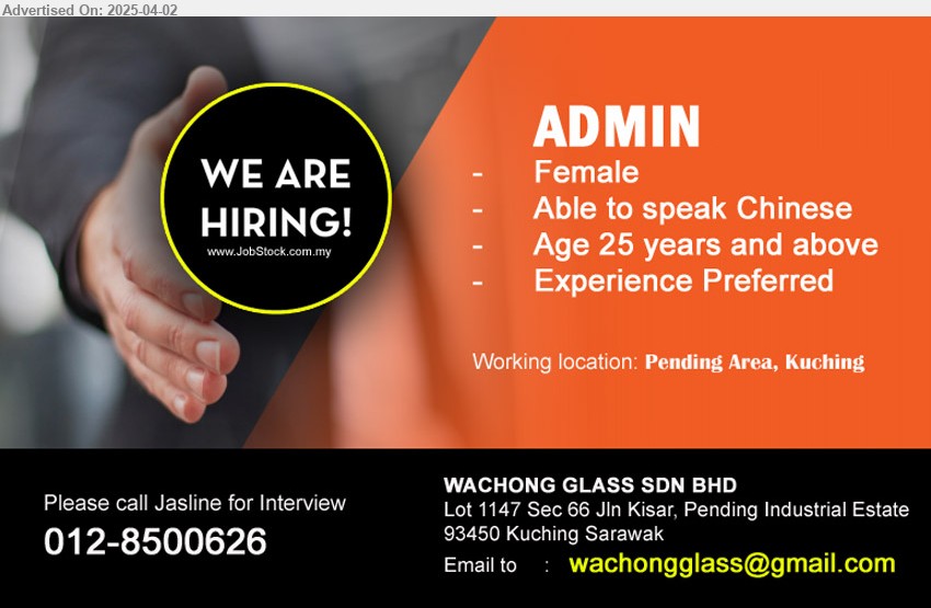 WACHONG GLASS SDN BHD - ADMIN (Kuching), Age 25 years and above, Experience Preferred,...
Call 012-8500626 or Email resume.