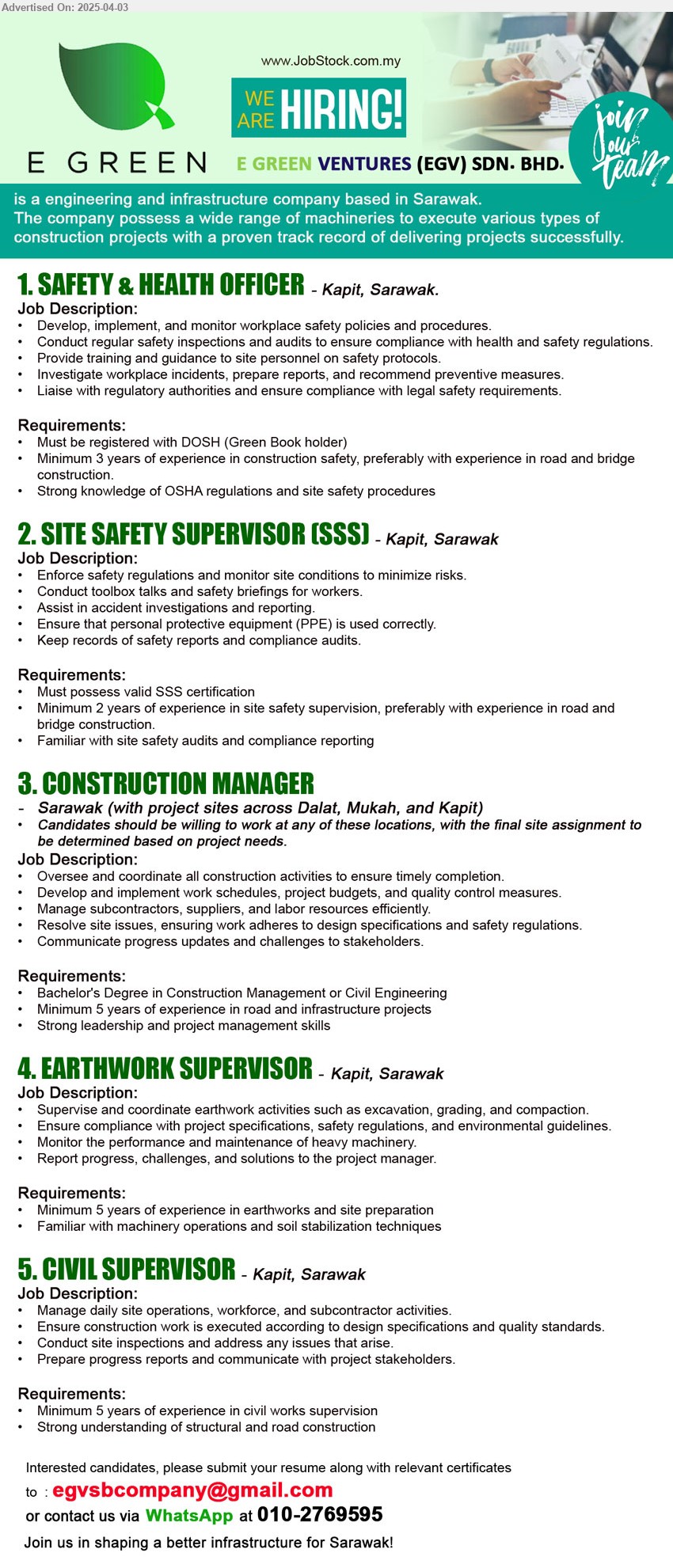 E GREEN VENTURES (EGV) SDN BHD - 1. SAFETY & HEALTH OFFICER (Kapit), DOSH (Green Book holder), Strong knowledge of OSHA regulations and site safety procedures,...
2. SITE SAFETY SUPERVISOR (SSS) (Kapit), valid SSS certification, 2 years of experience in site safety supervision,...
3. CONSTRUCTION MANAGER (Sarawak), Bachelor's Degree in Construction Management or Civil Engineering, 5 yrs. exp.,...
4. EARTHWORK SUPERVISOR (Kapit), Minimum 5 years of experience in earthworks and site preparation, Familiar with machinery operations and soil stabilization techniques,...
5. CIVIL SUPERVISOR (Kapit), Minimum 5 years of experience in civil works supervision, Strong understanding of structural and road construction,...
WhatsApp at 010-2769595 / Email resume.