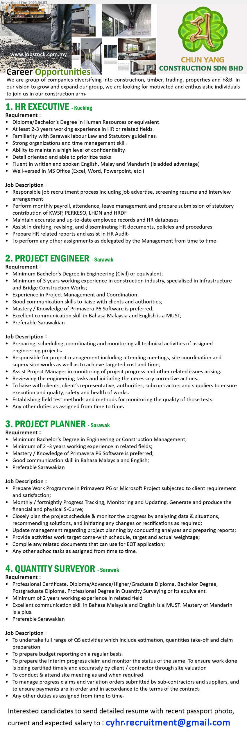CHUN YANG CONSTRUCTION SDN BHD - 1. HR EXECUTIVE (Kuching), Diploma/Bachelor’s Degree in Human Resources, 2-3 yrs. exp., Familiarity with Sarawak labour Law and Statutory guidelines,...
2. PROJECT ENGINEER (Sarawak), Bachelor's Degree in Engineering (Civil), 3 years working experience in construction industry,...
3. PROJECT PLANNER (Sarawak), Bachelor's Degree in Engineering or Construction Management, 2-3 yrs. exp.,...
4. QUANTITY SURVEYOR (Sarawak), Professional Certificate, Diploma or above in Quantity Surveying, 2 yrs. exp....
Email resume.