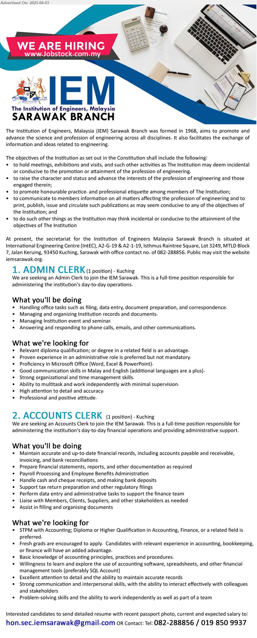 THE INSTITUTION OF ENGINEERS MALAYSIA (SARAWAK BRANCH) - 1. ADMIN CLERK (Kuching), Relevant Diploma qualification; or Degree in a related field is an advantage, Proven experience in an administrative role is preferred but not mandatory.,...
2. ACCOUNTS CLERK (Kuching), STPM with Accounting; Diploma or Higher Qualification in Accounting, Finance, Fresh grads are encouraged to apply.,...
Call 082-288856 / 019-8509937 / Email resume.