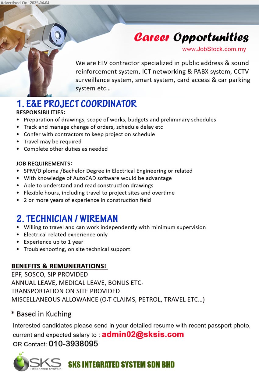 SKS INTEGRATED SYSTEM SDN BHD - 1. E&E PROJECT COORDINATOR (Kuching), SPM/Diploma /Bachelor Degree in Electrical Engineering, With knowledge of AutoCAD software ,...
2. TECHNICIAN / WIREMAN (Kuching), Electrical related experience only, Experience up to 1 year, Troubleshooting, on site technical support.,...
Contact: 010-3938095 / Email resume.