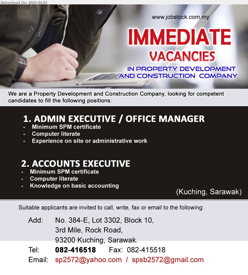 ADVERTISER (Property Development and Construction) - 1. ADMIN EXECUTIVE / OFFICE MANAGER (Kuching), SPM, Experience on site or administrative work,...
2. ACCOUNTS EXECUTIVE (Kuching), SPM, Knowledge on basic accounting,...
Call 082-416518 / Email resume.