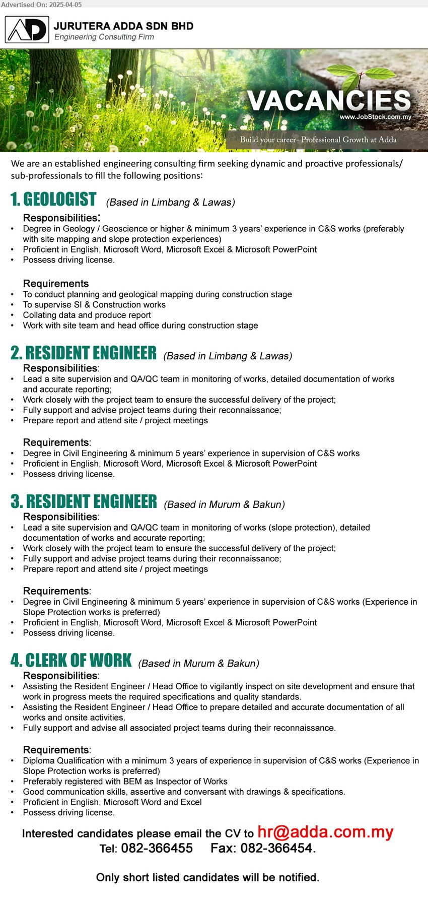 JURUTERA ADDA SDN BHD - 1. GEOLOGIST (Limbang & Lawas), Degree in Geology / Geoscience or higher & minimum 3 years’ experience in C&S works,...
2. RESIDENT ENGINEER (Limbang & Lawas), Degree in Civil Engineering & minimum 5 years’ experience in supervision of C&S works,...
3. RESIDENT ENGINEER (Murum & Bakun), Degree in Civil Engineering & minimum 5 years’ experience in supervision of C&S works,...
4. CLERK OF WORK (Murum & Bakun), Diploma Qualification with a minimum 3 years of experience in supervision of C&S works,...
Call 082-366455 / Email resume.