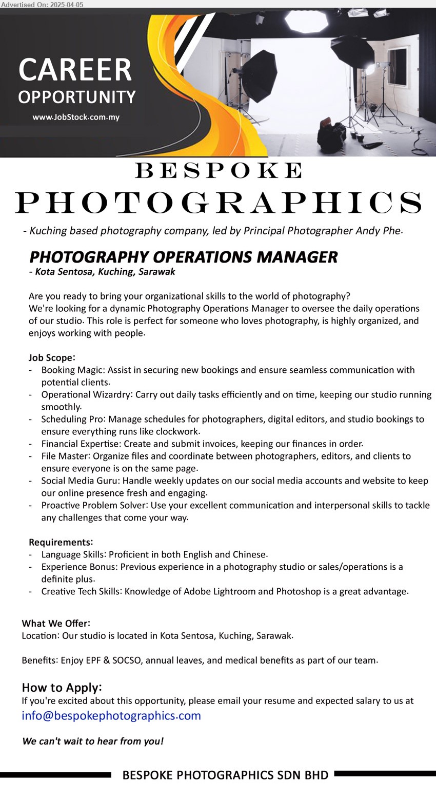 BESPOKE PHOTOGRAPHICS SDN BHD - PHOTOGRAPHY OPERATIONS MANAGER (Kuching),Creative Tech Skills: Knowledge of Adobe Lightroom and Photoshop is a great advantage. ,...
Email resume.