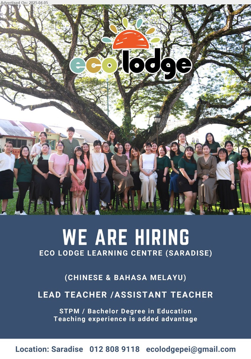 ECO LODGE LEARNING CENTRE (SARADISE) - LEAD TEACHER / ASSISTANT TEACHER (Kuching), (Chinese & Bahasa Melayu), STPM, Bachelor Degree in Education,...
Contact: 012-8089118 / Email resume.