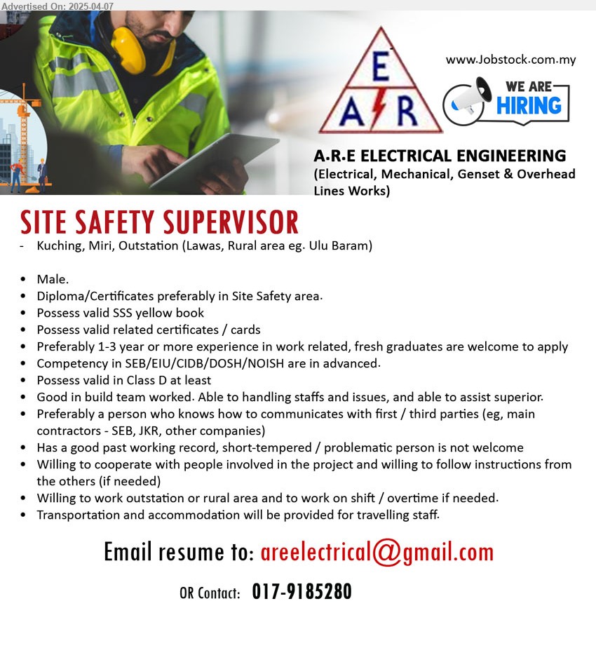 A.R.E ELECTRICAL ENGINEERING - SITE SAFETY SUPERVISOR (Kuching, Miri, Outstation - Lawas, Rural area eg. Ulu Baram), Diploma/Certificates preferably in Site Safety area, Possess valid SSS yellow book, Possess valid related certificates / cards, Preferably 1-3 yrs. exp., Competency in SEB/EIU/CIDB/DOSH/NOISH are in advanced. ,...
Contact: 017-9185280 / Email resume.