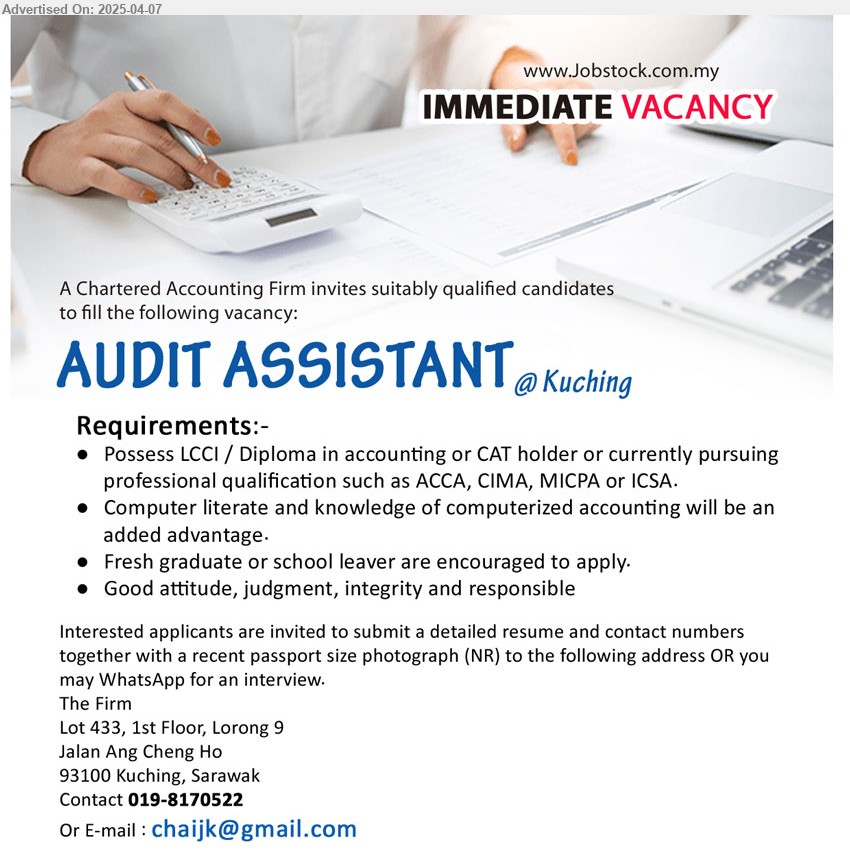 ADVERTISER (CHARTERED ACCOUNTING FIRM) - AUDIT ASSISTANT (Kuching), LCCI / Diploma in Accounting or CAT holder currently pursuing professional qualification such as ACCA, CIMA, MICPA or ICSA,...
Contact 019-8170522 / Email resume.