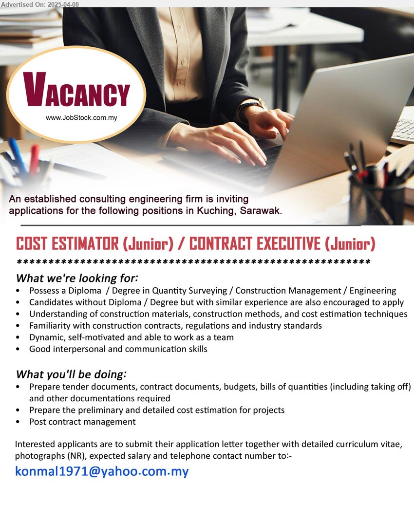 ADVERTISER (Consulting Engineering Firm) - COST ESTIMATOR (Junior) / CONTRACT EXECUTIVE (Junior) (Kuching), Diploma / Degree in Quantity Surveying / Construction Management / Engineering,...
Email resume.