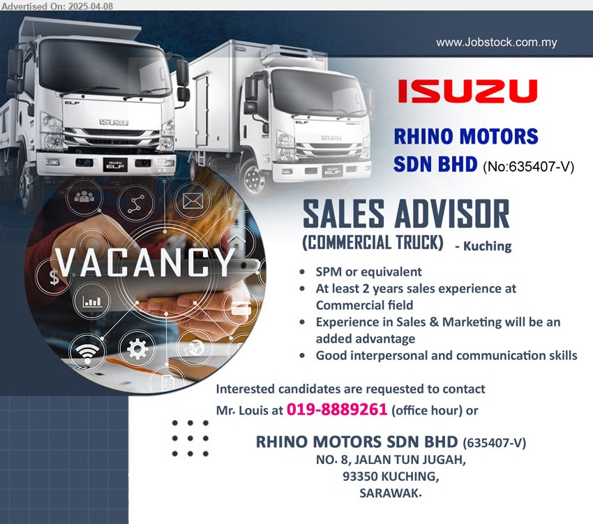 RHINO MOTORS SDN BHD - SALES ADVISOR (COMMERCIAL TRUCK) (Kuching), SPM, At least 2 years sales experience at Commercial field ,...
Contact: 019-8889261
