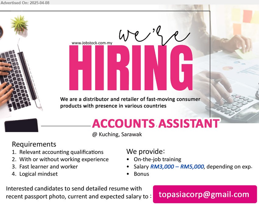 ADVERTISER - ACCOUNTS ASSISTANT (Kuching), Salary RM3,000 – RM5,000, With or without working experience, Fast learner and worker...
Email resume.