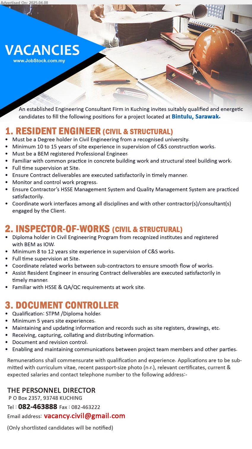 ADVERTISER (Engineering Consultant Firm) - 1. RESIDENT ENGINEER (CIVIL & STRUCTURAL) (Bintulu), Must be a Degree holder in Civil Engineering from a recognised university, Minimum 10 to 15 years of site experience in supervision of C&S construction works.,...
2. INSPECTOR-OF-WORKS (CIVIL & STRUCTURAL) (Bintulu), Diploma holder in Civil Engineering Program from recognized institutes and registered with BEM as IOW,...
3. DOCUMENT CONTROLLER (Bintulu), STPM /Diploma holder, Minimum 5 years site experiences.,...
Call 082-463888 / Email resume.