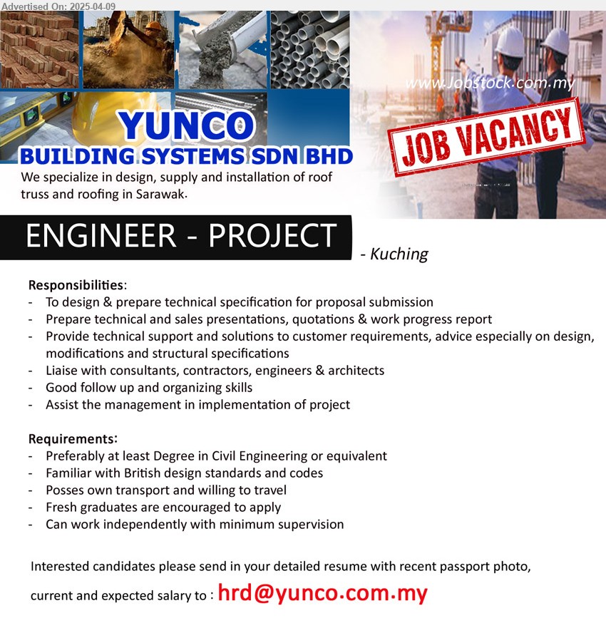 YUNCO BUILDING SYSTEMS SDN BHD - ENGINEER - PROJECT (Kuching), Degree in Civil Engineering, Familiar with British design standards and codes, Fresh graduates are encouraged to apply,...
Email resume.