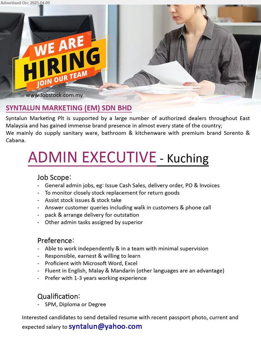 SYNTALUN MARKETING (EM) SDN BHD - ADMIN EXECUTIVE (Kuching), SPM, Diploma or Degree, Prefer with 1-3 years working experience,...
Email resume.