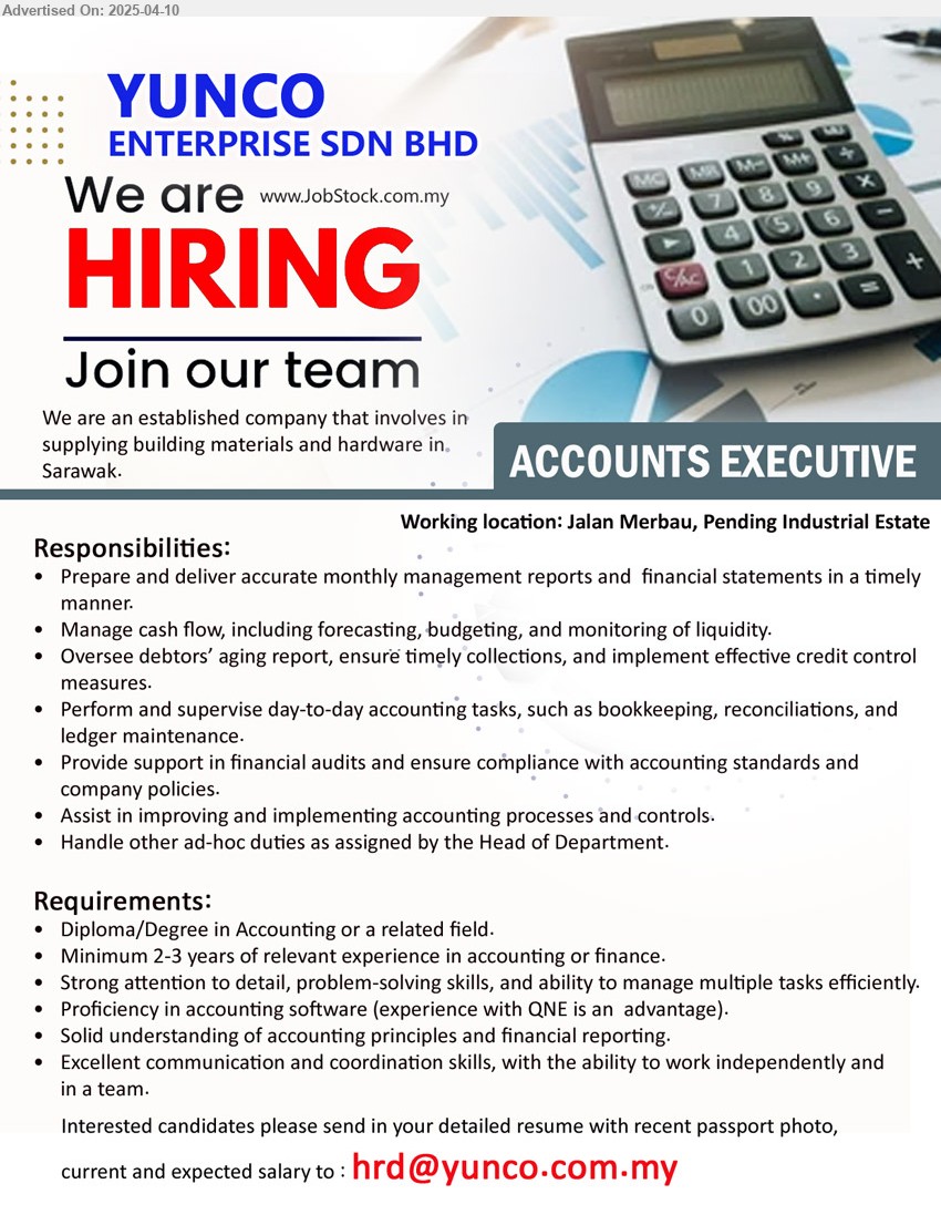 YUNCO ENTERPRISE SDN BHD - ACCOUNTS EXECUTIVE (Kuching), Diploma/Degree in Accounting, Minimum 2-3 years of relevant experience in accounting or finance,...
Email resume.