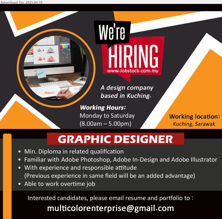 ADVERTISER (Design Company) - GRAPHIC DESIGNER (Kuching), Diploma, Familiar with Adobe Photoshop, Adobe In-Design and Adobe Illustrator,...
Email resume.