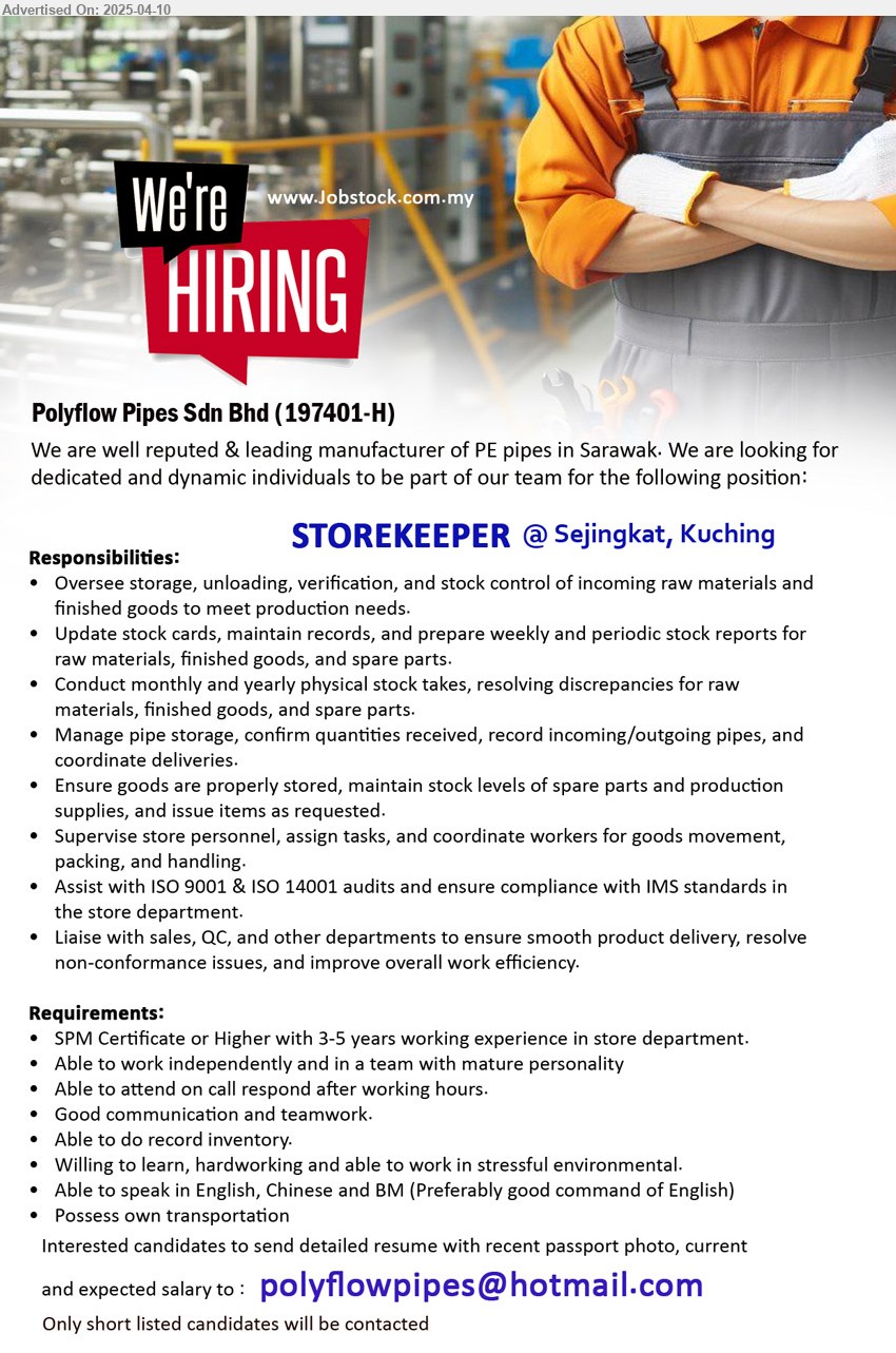 POLYFLOW PIPES SDN BHD - STOREKEEPER (Kuching), SPM Certificate or Higher with 3-5 years working experience in store department, Possess own transportation,...
Email resume.