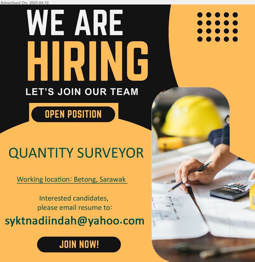 ADVERTISER - QUANTITY SURVEYOR (Betong).
Email resume.