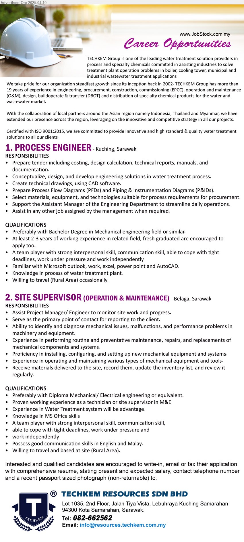 TECHKEM RESOURCES SDN BHD - 1. PROCESS ENGINEER (Kuching), Bachelor Degree in Mechanical Engineering, At least 2-3 years of working experience in related field, fresh graduated are encouraged to apply too.,...
2. SITE SUPERVISOR (OPERATION & MAINTENANCE) (Belaga), Diploma Mechanical/ Electrical Engineering, Willing to travel and based at site (Rural Area)....
Call 082-662562 / Email resume.