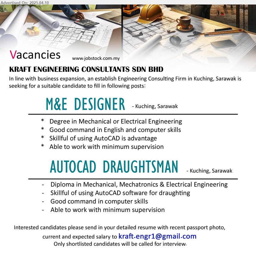 KRAFT ENGINEERING CONSULTANTS SDN BHD - 1. M&E DESIGNER (Kuching), Degree in Mechanical or Electrical Engineering, Skillful of using AutoCAD is advantage,...
2. AUTOCAD DRAUGHTSMAN (Kuching), Diploma in Mechanical, Mechatronics & Electrical Engineering, Skillful of using AutoCAD software for draughting,...
Email resume.
