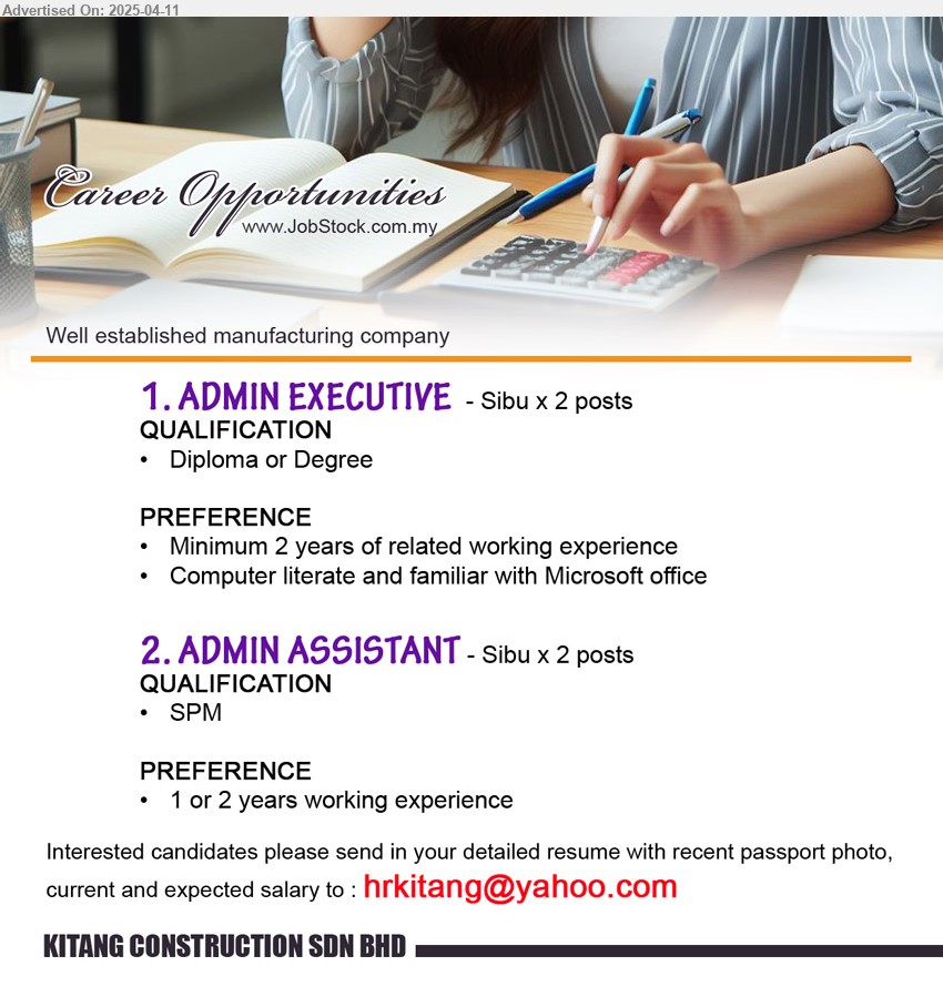 KITANG CONSTRUCTION SDN BHD - 1. ADMIN EXECUTIVE (Sibu), Diploma or Degree, 2 yrs. exp.,...
2. ADMIN ASSISTANT (Sibu), SPM, 1 or 2 yrs. exp.,...
Email resume.