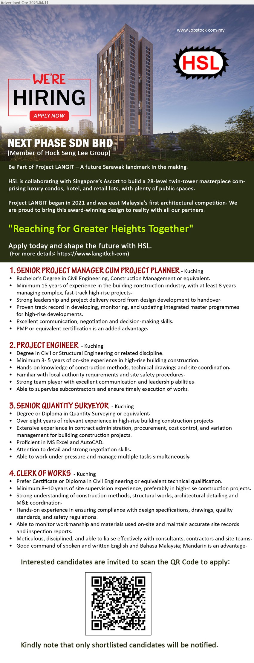 NEXT PHASE SDN BHD - 1. SENIOR PROJECT MANAGER CUM PROJECT PLANNER (Kuching), Bachelor’s Degree in Civil Engineering, Construction Management, Minimum 15 years of experience in the building construction industry,...
2. PROJECT ENGINEER (Kuching), Degree in Civil or Structural Engineering, Minimum 3- 5 years of on-site experience in high-rise building construction,...
3. SENIOR QUANTITY SURVEYOR (Kuching), Degree or Diploma in Quantity Surveying, Over eight years of relevant experience in high-rise building construction projects,...
4. CLERK OF WORKS (Kuching), Prefer Certificate or Diploma in Civil Engineering, Minimum 8–10 years of site supervision experience,...
Interested candidates are invited to scan the QR Code to apply.