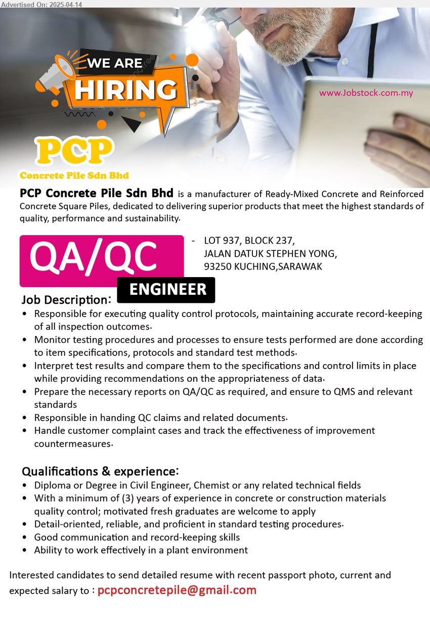 PCP CONCRETE PILE SDN BHD - QA/QC ENGINEER (Kuching), Diploma or Degree in Civil Engineer, Chemist, 3 yrs. exp. in concrete or construction materials
quality control; motivated fresh graduates are welcome to apply,...
Email resume.