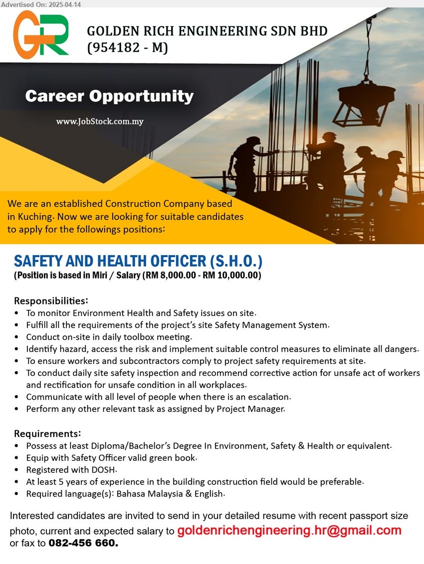 GOLDEN RICH ENGINEERING SDN BHD - SAFETY AND HEALTH OFFICER (S.H.O.) (Miri ), RM 8,000.00 - RM 10,000.00, Diploma/Bachelor’s Degree In Environment, Safety & Health, Equip with Safety Officer valid green book.,...
Email resume.