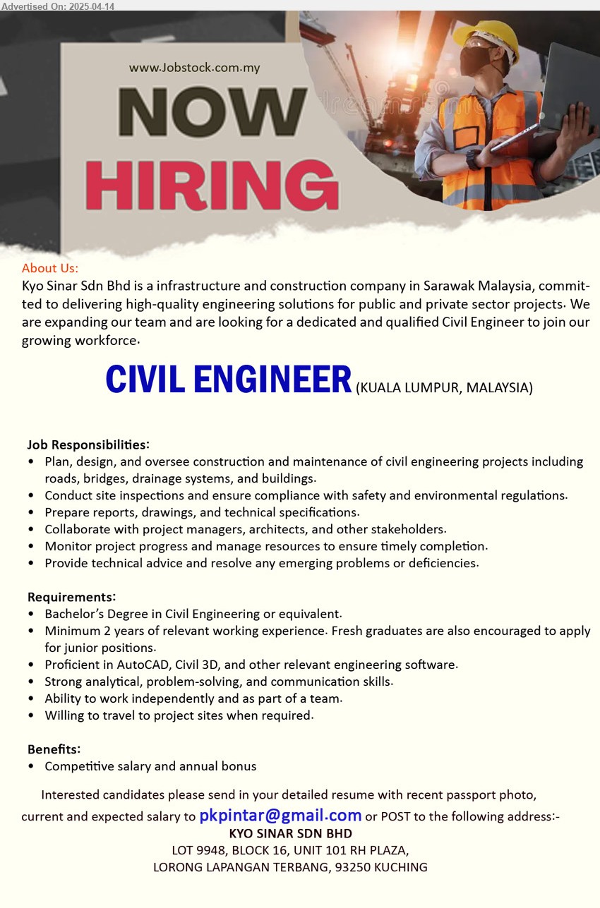 KYO SINAR SDN BHD - CIVIL ENGINEER (KUALA LUMPUR), Bachelor’s Degree in Civil Engineering, Minimum 2 years of relevant working experience, Fresh graduates are also encouraged to apply for junior positions.,...
Email resume.