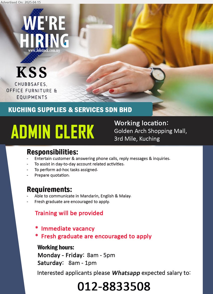 KUCHING SUPPLIES & SERVICES SDN BHD - ADMIN CLERK (Kuching), Able to communicate in Mandarin, English & Malay, Fresh graduate are encouraged to apply.,...
please Whatsapp expected salary to: 012-8833508