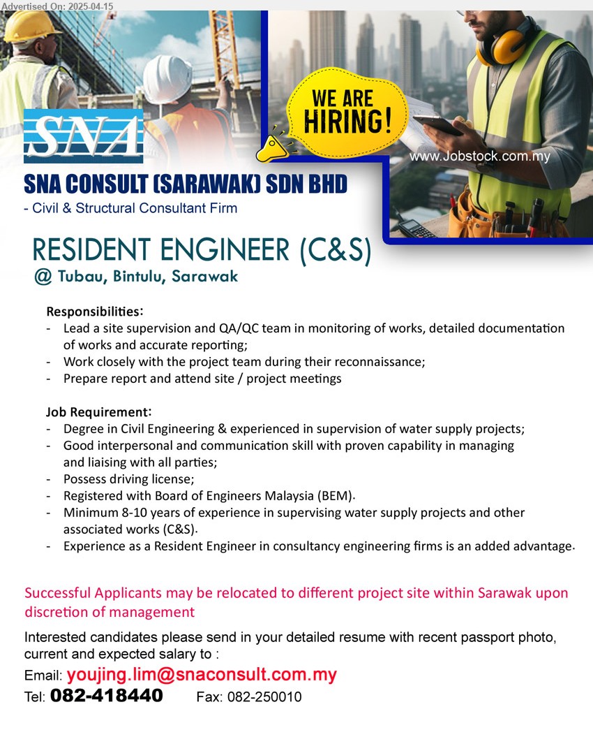 SNA CONSULT (SARAWAK) SDN BHD - RESIDENT ENGINEER (C&S) (Tubau, Bintulu), Degree in Civil Engineering & experienced in supervision of water supply projects, Minimum 8-10 years of experience in supervising water supply projects and other associated works (C&S).,...
Tel: 082-418440 / Email resume.